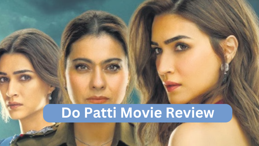 Do Patti Movie Review